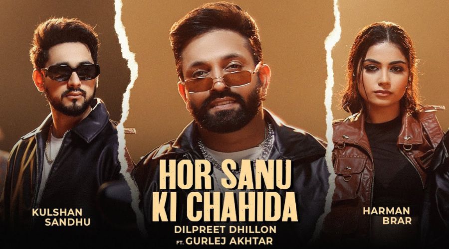 Hor Sanu Ki Chahida Lyrics - Dilpreet Dhillon
